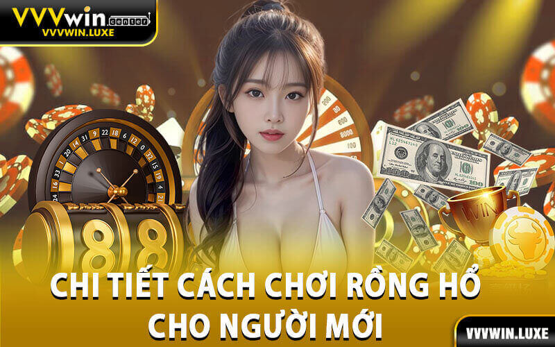 cách chơi rồng hổ
