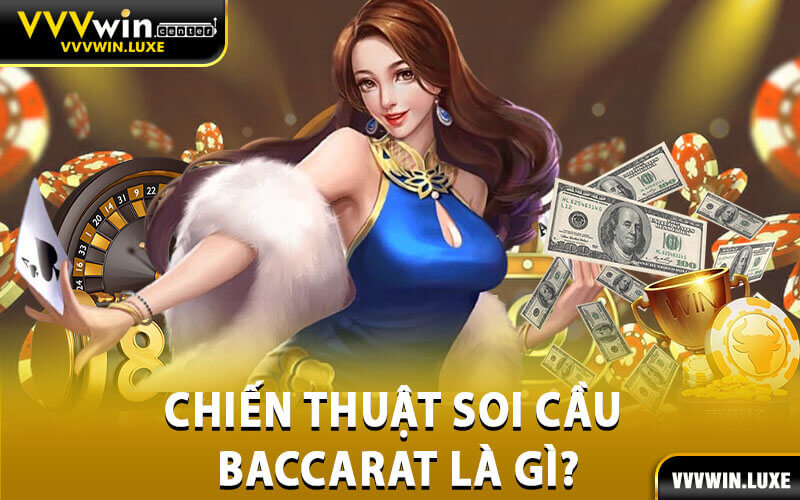 Chiến thuật soi cầu Baccarat