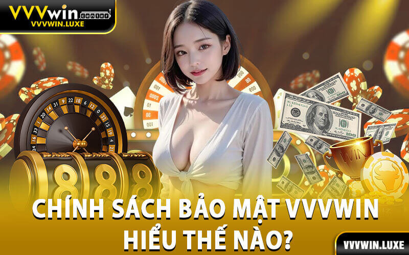 Chính sách bảo mật vvvwin