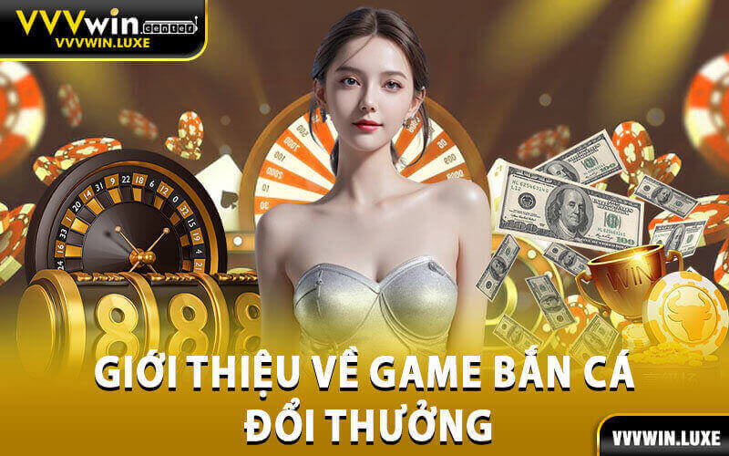 Bắn Cá Đổi Thưởng